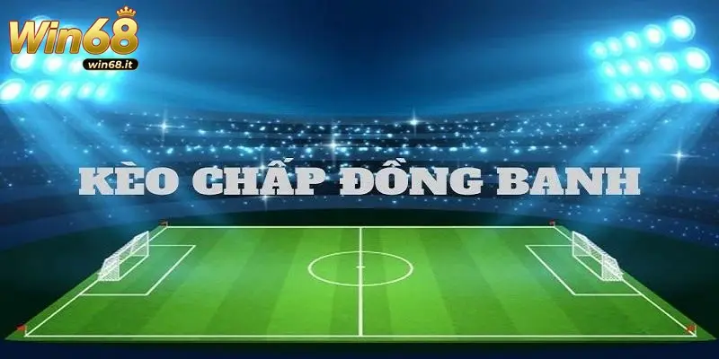 Cách đọc kèo đồng banh