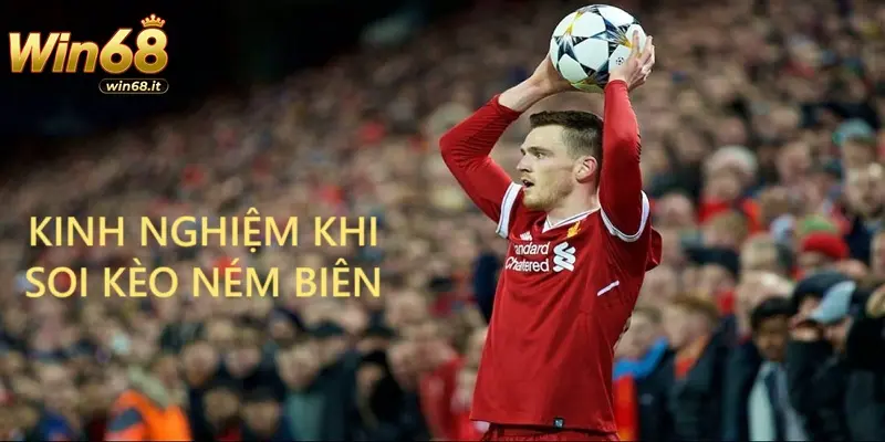 Hãy áp dụng kinh nghiệm soi kèo ném biên để tăng tỷ lệ thắng cược