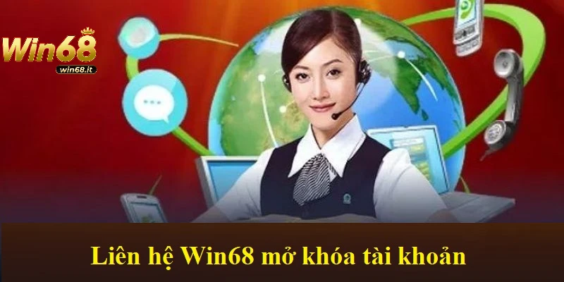 Liên hệ Win68 mở khóa tài khoản